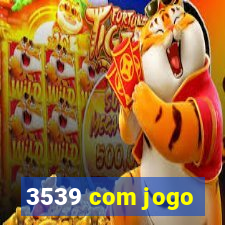 3539 com jogo